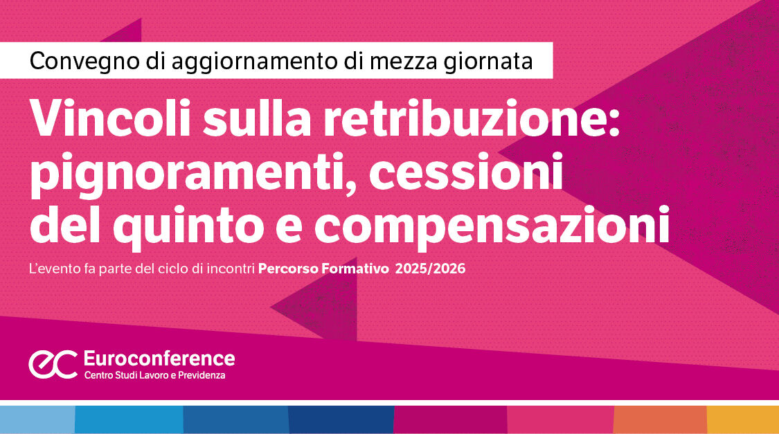 Immagine Vincoli sulla retribuzione: pignoramenti, cessioni del quinto e compensazioni| Euroconference | Euroconference